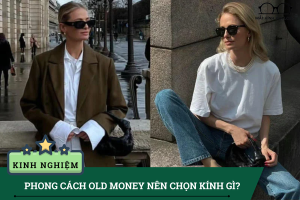 Mẹo Chọn Kính Theo Phong Cách Old Money