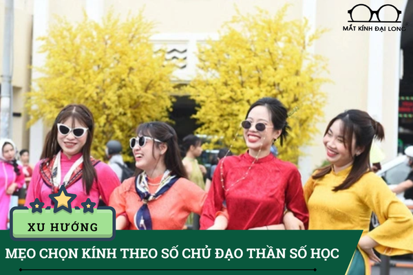 Top màu kính diện Tết cho các con số chủ đạo trong thần số học