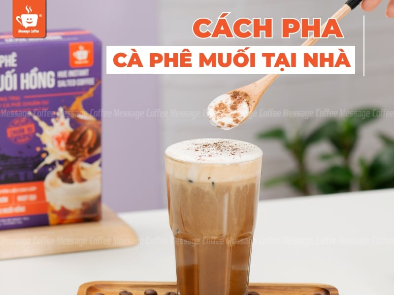 Cách Pha Cà Phê Muối Đơn Giản Tại Nhà