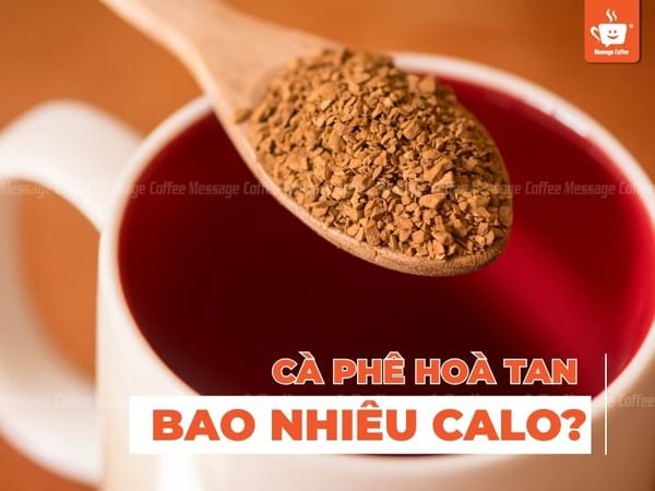 Cà phê hòa tan bao nhiêu calo? Calories và ảnh hưởng của cà phê hòa tan tới cân nặng