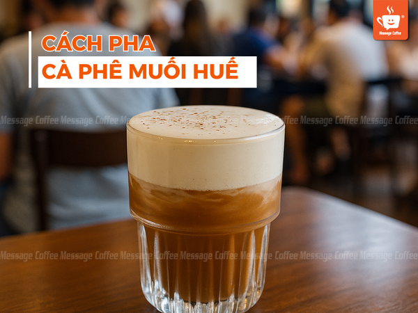 Cách Pha Cà Phê Muối Huế: Từ Truyền Thống Đến Hiện Đại
