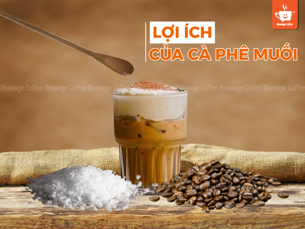 Lợi ích của cà phê muối: Xu hướng mới từ Việt Nam