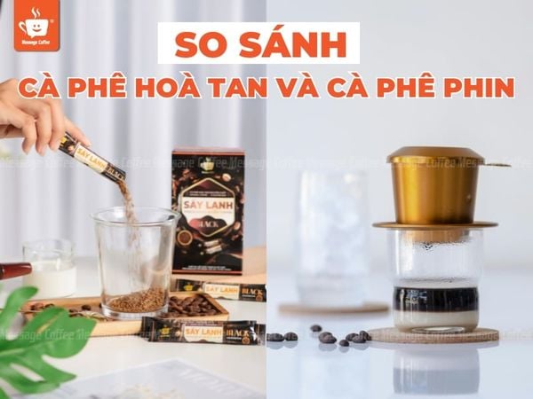 So Sánh Cà Phê Hòa Tan và Cà Phê Phin: Phân Tích Toàn Diện Để Chọn Loại Phù Hợp Nhất