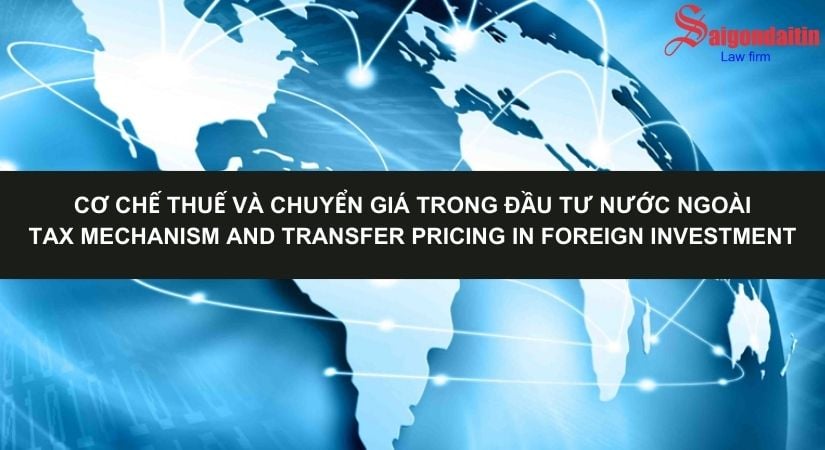 CƠ CHẾ THUẾ VÀ CHUYỂN GIÁ TRONG ĐẦU TƯ NƯỚC NGOÀI