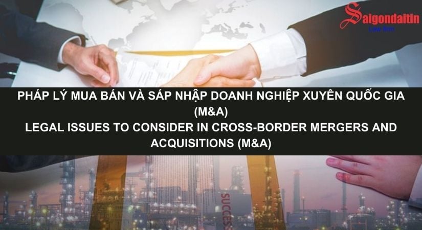 PHÁP LÝ MUA BÁN VÀ SÁP NHẬP DOANH NGHIỆP XUYÊN QUỐC GIA (M&A)