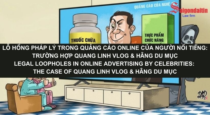 LỖ HỔNG PHÁP LÝ TRONG QUẢNG CÁO ONLINE CỦA NGƯỜI NỔI TIẾNG: TRƯỜNG HỢP QUANG LINH VLOG & HẰNG DU MỤC