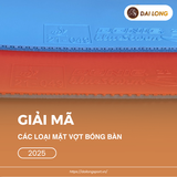 Giải mã các loại mặt vợt bóng bàn 2025: Từ 