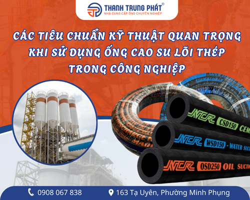 Các tiêu chuẩn kỹ thuật quan trọng khi sử dụng ống cao su lõi thép trong công nghiệp