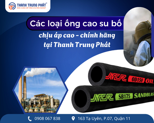 Các loại ống cao su bố chịu áp cao - Chính hãng tại Thanh Trung Phát