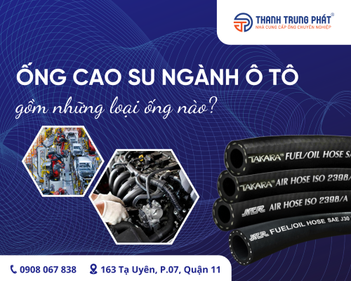 Ống cao su ngành ô tô gồm những loại ống nào?