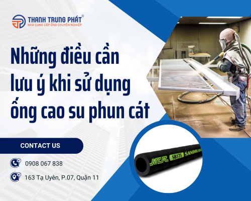 Những điều cần lưu ý khi sử dụng ống cao su phun cát