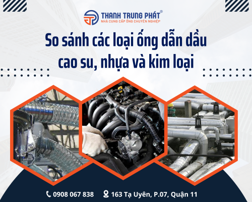 So sánh các loại ống dẫn dầu cao su, nhựa và kim loại