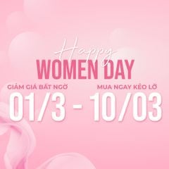 HAPPY WOMEN'S DAY - SALE UPTO 50% ALL ITEMS (Từ ngày 01/03/2025 đến hết ngày 10/03/2025)
