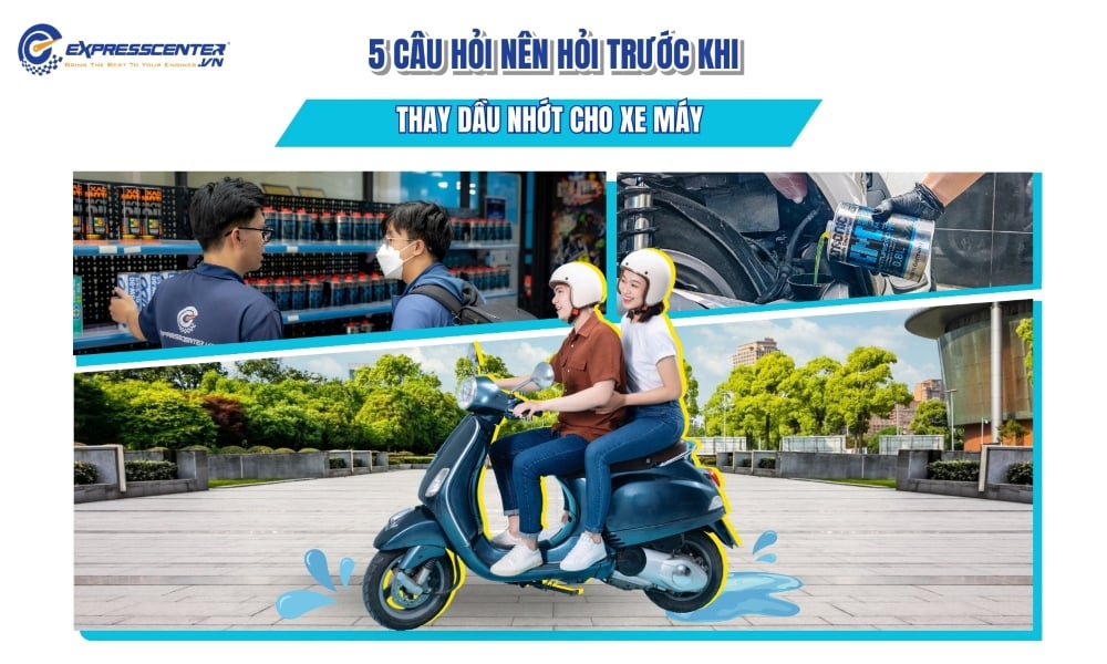 5 câu hỏi bạn nên hỏi trước khi thay dầu nhớt cho xe máy