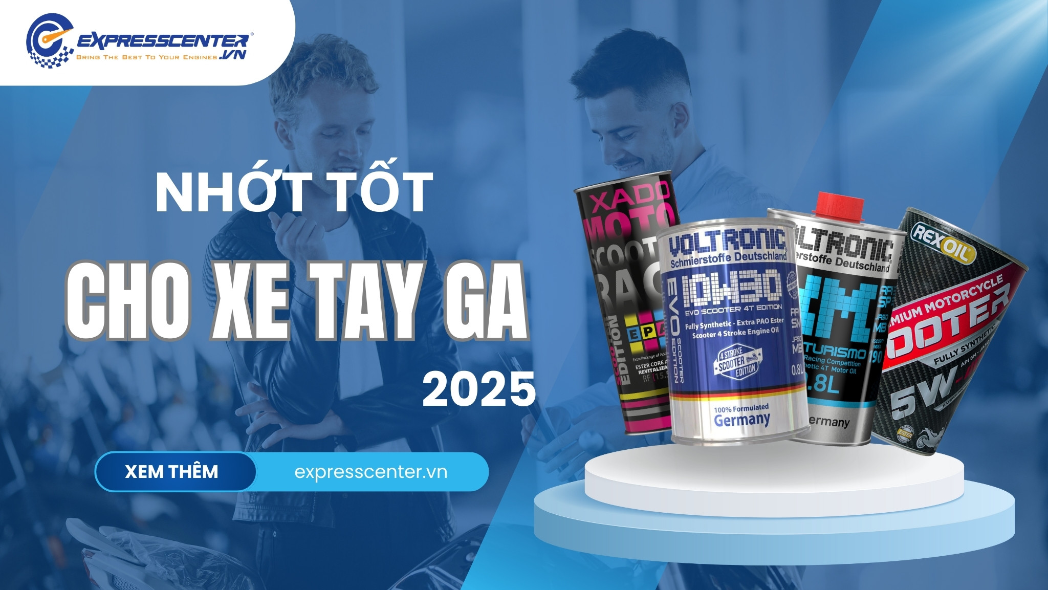 Bí quyết chọn nhớt tốt 2025 cho xe tay ga