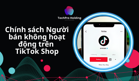 Chính sách Người bán không hoạt động trên TikTok Shop: Giữ cho Môi trường Mua sắm An toàn và Tin cậy