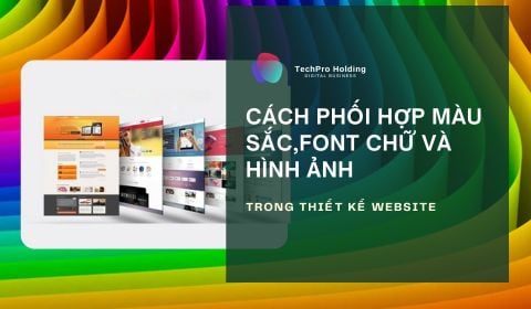 Cách phối hợp màu sắc,font chữ và hình ảnh trong thiết kế website