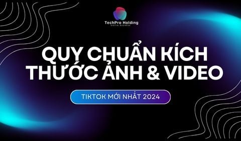 Quy chuẩn kích thước ảnh & video TikTok mới nhất 2024