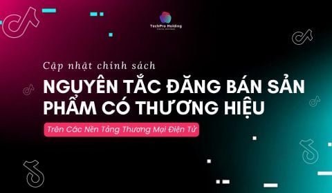 Nguyên Tắc Đăng Bán Sản Phẩm Có Thương Hiệu Trên Các Nền Tảng Thương Mại Điện Tử