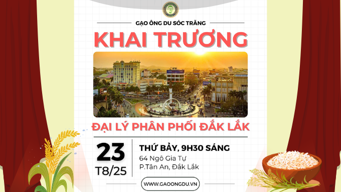 THÔNG BÁO KHAI TRƯƠNG ĐẠI LÝ GẠO ÔNG DU – CHI NHÁNH BUÔN MA THUỘT, ĐẮK LẮK