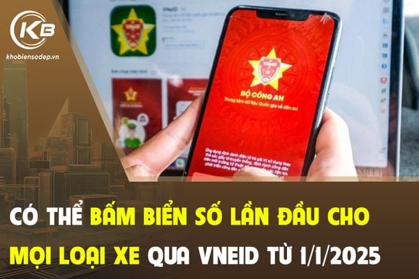 Có thể bấm biển số lần đầu cho mọi loại xe thông qua VNeID bắt đầu từ 1/1/2025