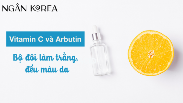 Arbutin và vitamin C