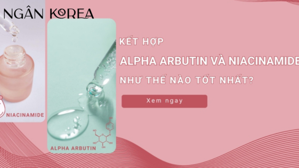 kết hợp alpha arbutin và niacinamide