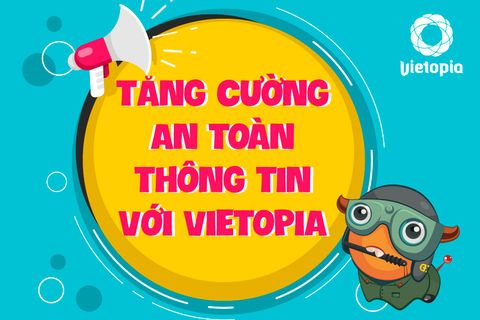 Tăng Cường An Toàn Thông Tin Với Vietopia