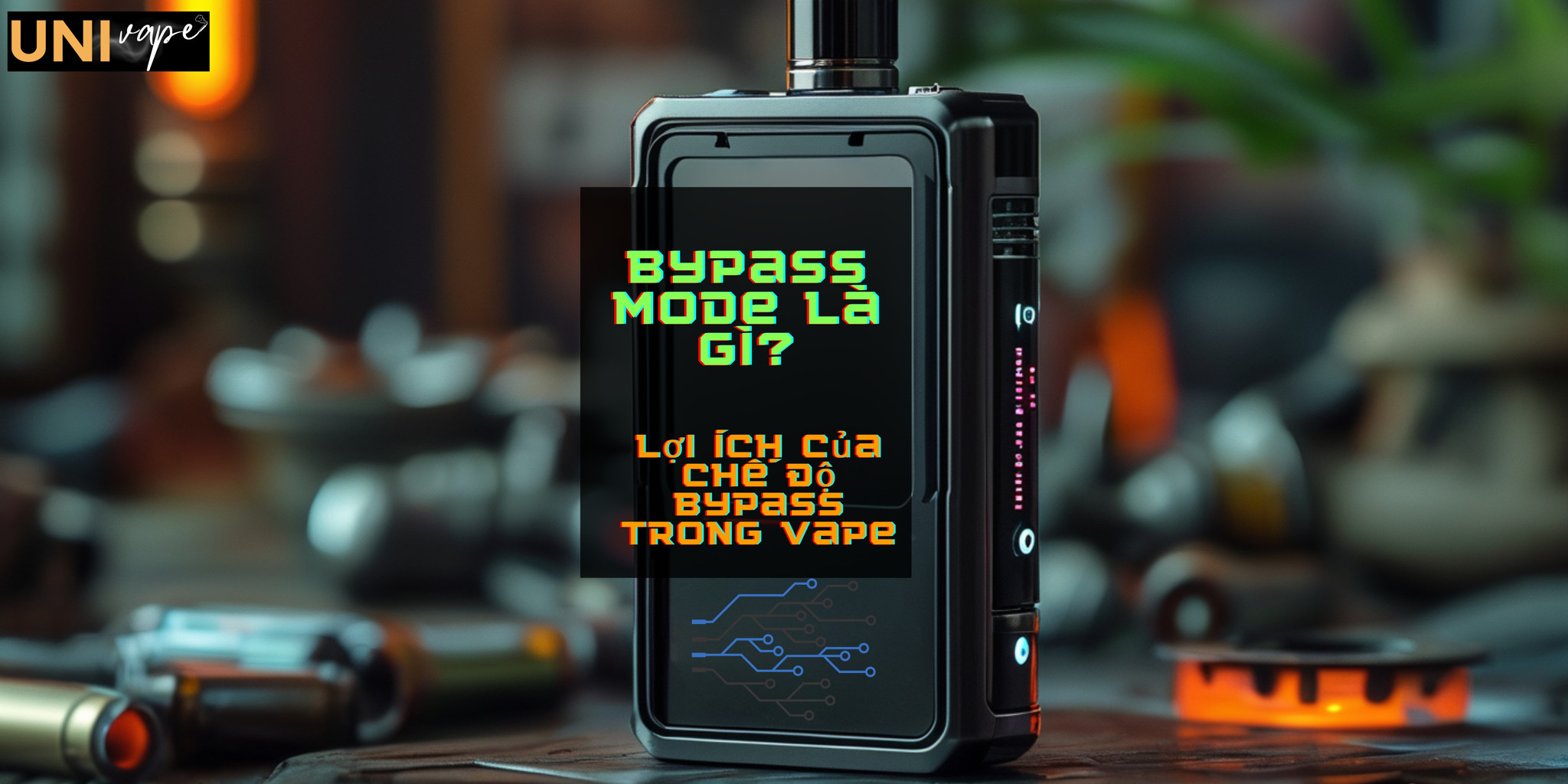 Bypass Mode Là Gì? Lợi Ích Của Chế Độ Bypass Trong Vape