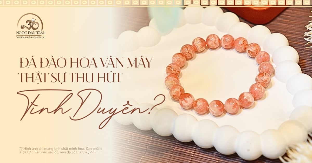 Đá Đào Hoa Vân Mây có thật sự giúp thu hút tình duyên?
