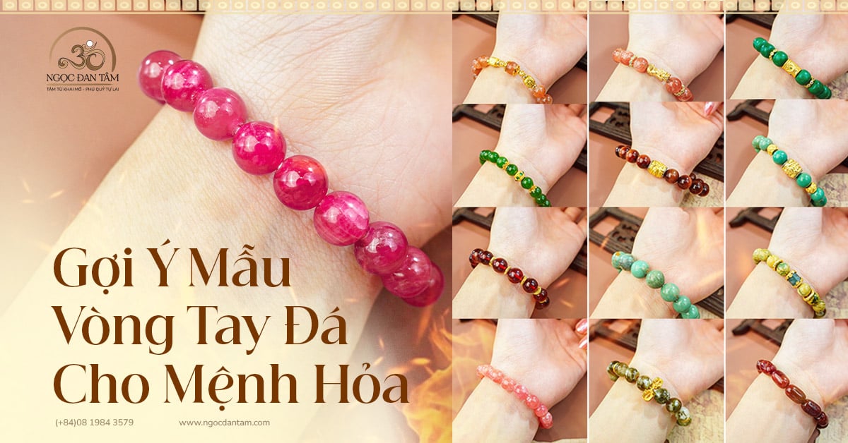 Người Mệnh Hỏa Nên Đeo Đá Gì? Gợi Ý Mẫu Vòng Tay Đá Phong Thủy Hợp Năng Lượng mệnh Hỏa