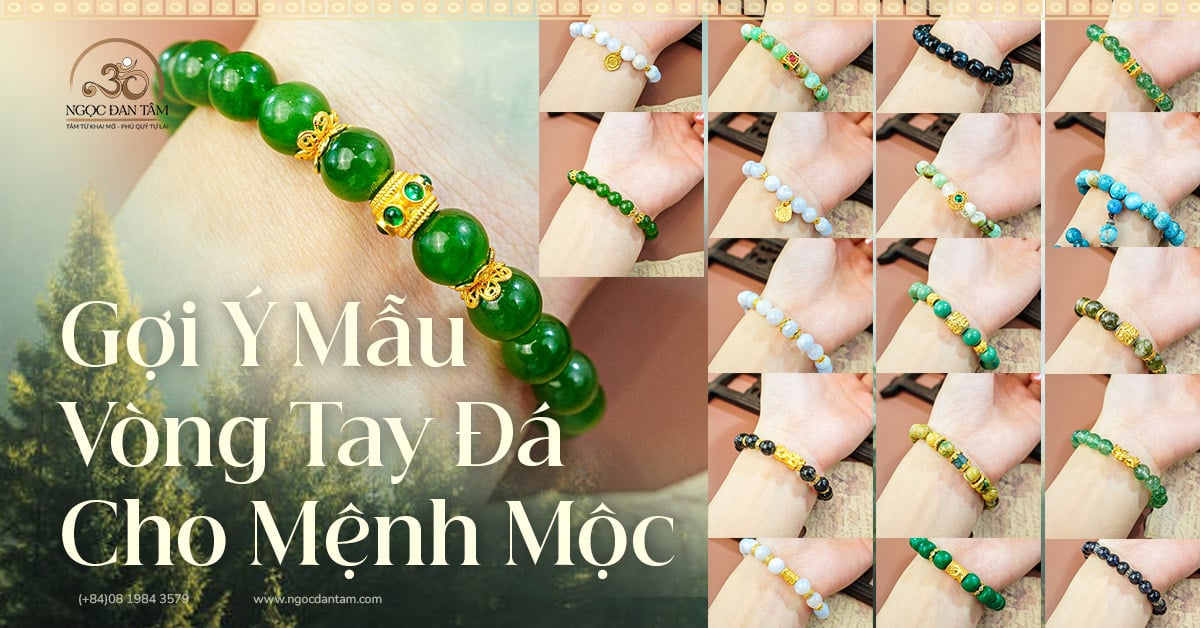 Vòng Tay Đá Phong Thủy Dành Cho Mệnh Mộc: Cách Phối Màu Đá Hợp Chuẩn Ngũ Hành