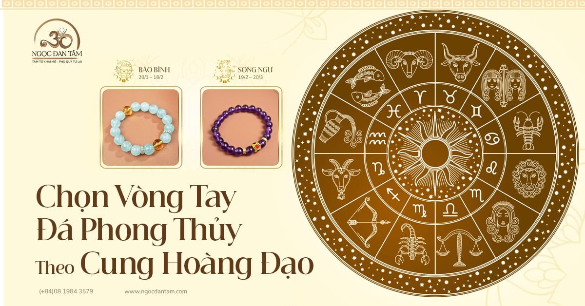 Chọn Vòng Tay Đá Phong Thủy Theo Cung Hoàng Đạo