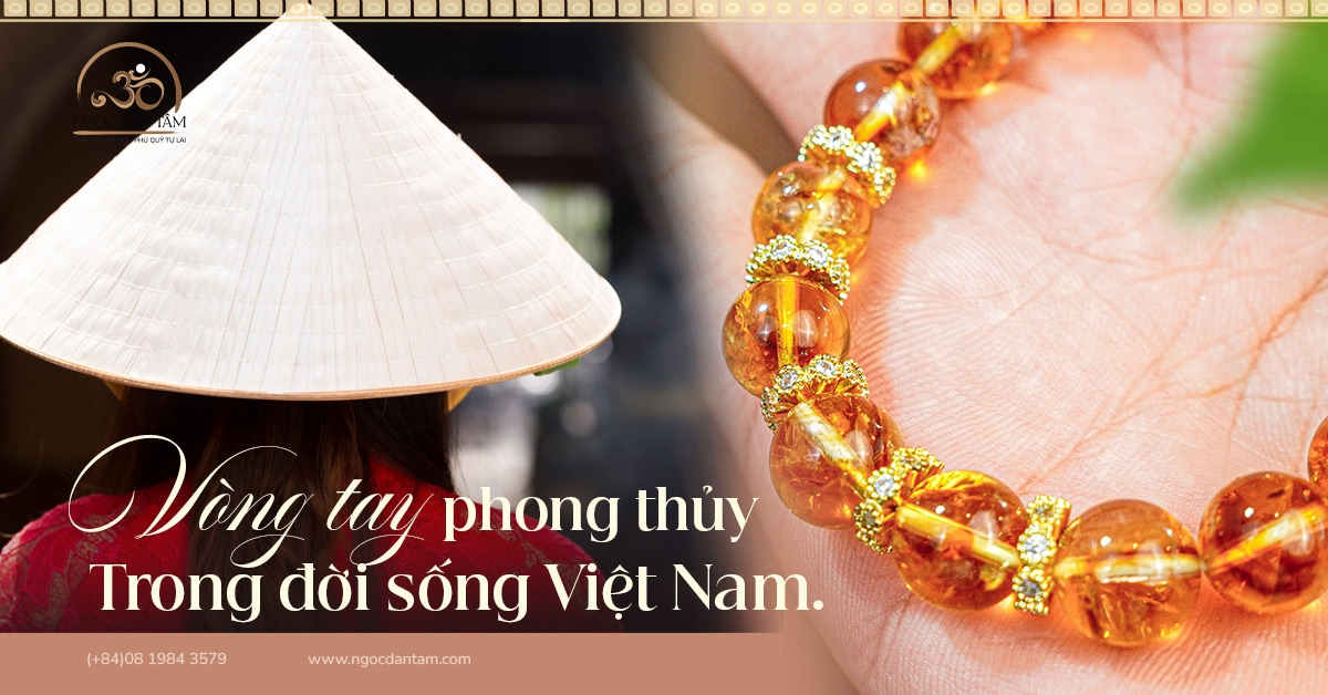Vòng tay đá phong thủy trong đời sống tâm linh người Việt