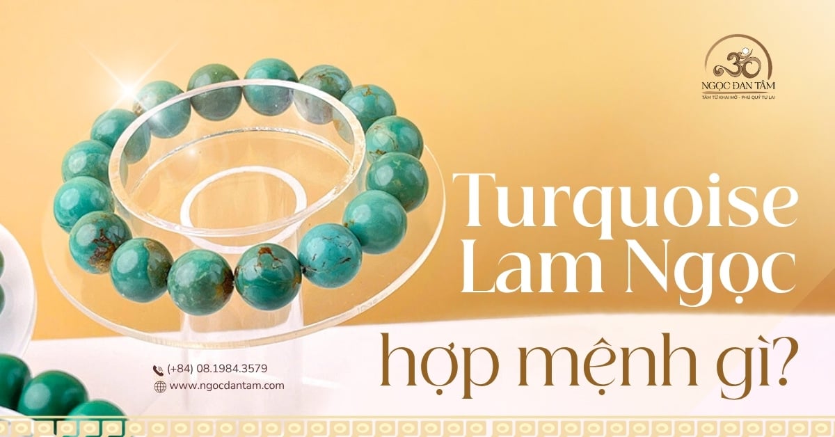 Mệnh nào thì nên dùng Lam Ngọc? Gợi ý những mẫu vòng tay Lam Ngọc phong thủy đẹp