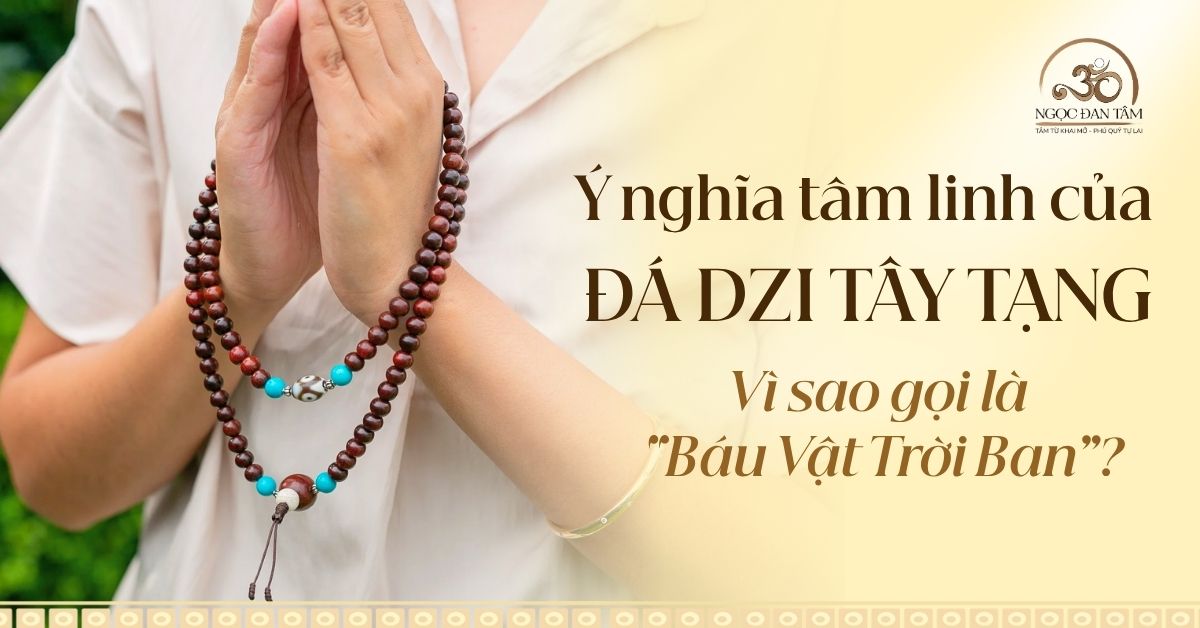 Ý nghĩa tâm linh của đá Dzi tây tạng - Vì sao được xem 