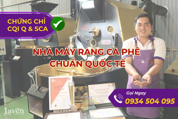 Laven Coffee - Đơn Vị Đạt CQI Q & SCA Rang Cà Phê Chuẩn Quốc Tế
