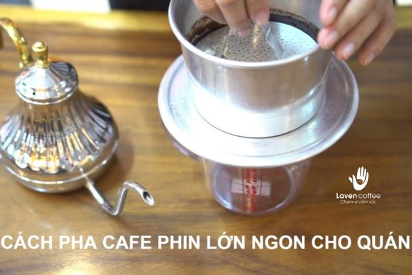 Bỏ túi cách pha cà phê phin lớn chuẩn gu việt dành cho chủ quán