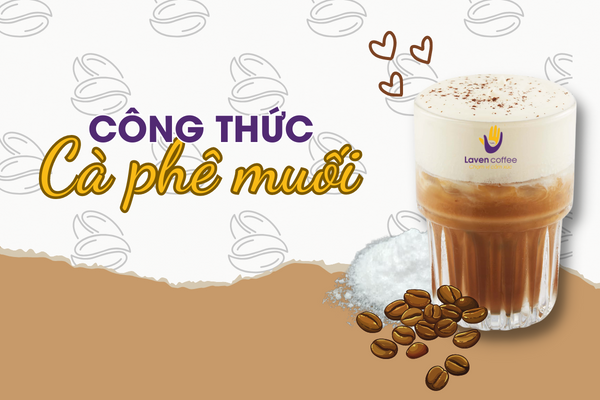 Công thức món Cà phê Muối nổi tiếng - Siêu dễ làm!!