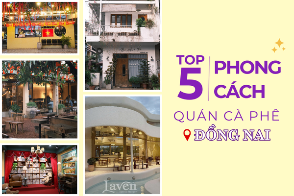TOP 5 PHONG CÁCH THIẾT KẾ QUÁN CÀ PHÊ ĐẸP XU HƯỚNG BIÊN HÒA