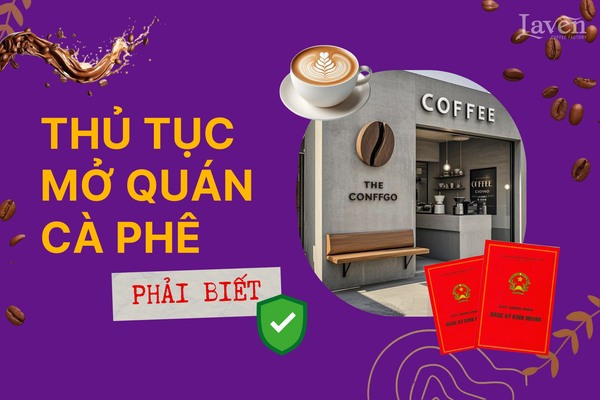Những Thủ Tục Mở Quán Cà Phê: Giấy Phép, Thuế, Hóa Đơn – Chủ Quán Nhất Định Phải Biết