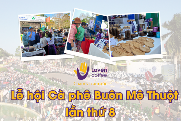 Laven Coffee tham dự Lễ hội cà phê Buôn Mê Thuột lần thứ 8