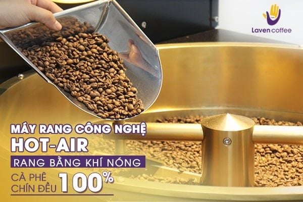 Công nghệ rang Hot-Air đảm bảo giữ được những dưỡng chất nguyên bản trong hạt cà phê