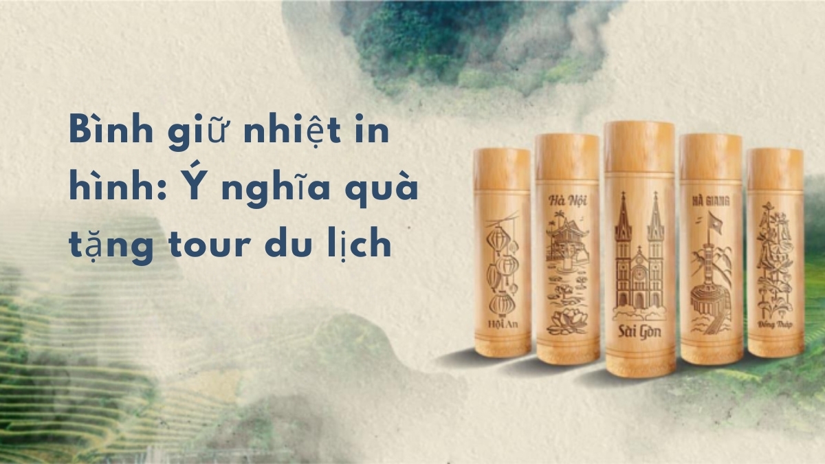 Bình giữ nhiệt in hình: quà tặng tour du lịch ý nghĩa