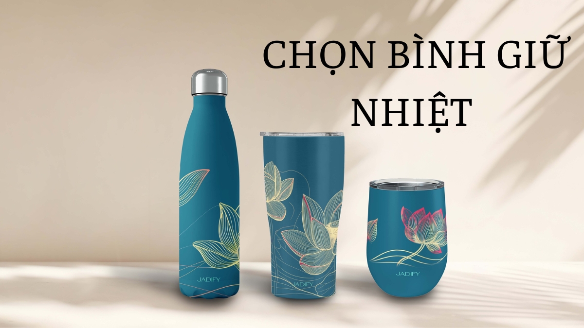 Cách chọn bình giữ nhiệt phù hợp với nhu cầu cá nhân