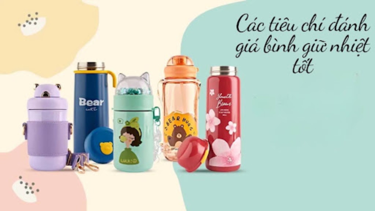 5 tiêu chí đánh giá bình giữ nhiệt tốt mà bạn cần biết