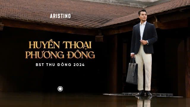 Huyền Thoại Phương Đông | BST Thu Đông Aristino 2024