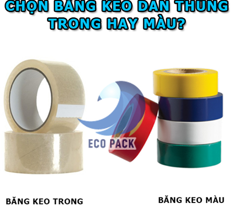 Nên chọn loại băng keo dán thùng trong hay màu?