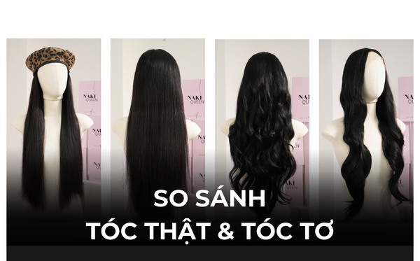 SO SÁNH SỰ KHÁC NHAU GIỮA TÓC GIẢ SỢI THẬT VÀ SỢI TƠ