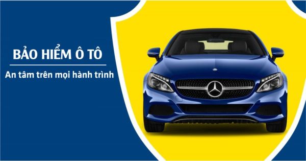 BẢO HIỂM Ô TÔ: CHỌN ĐÚNG LOẠI HÌNH - BẢO VỆ HIỆU QUẢ